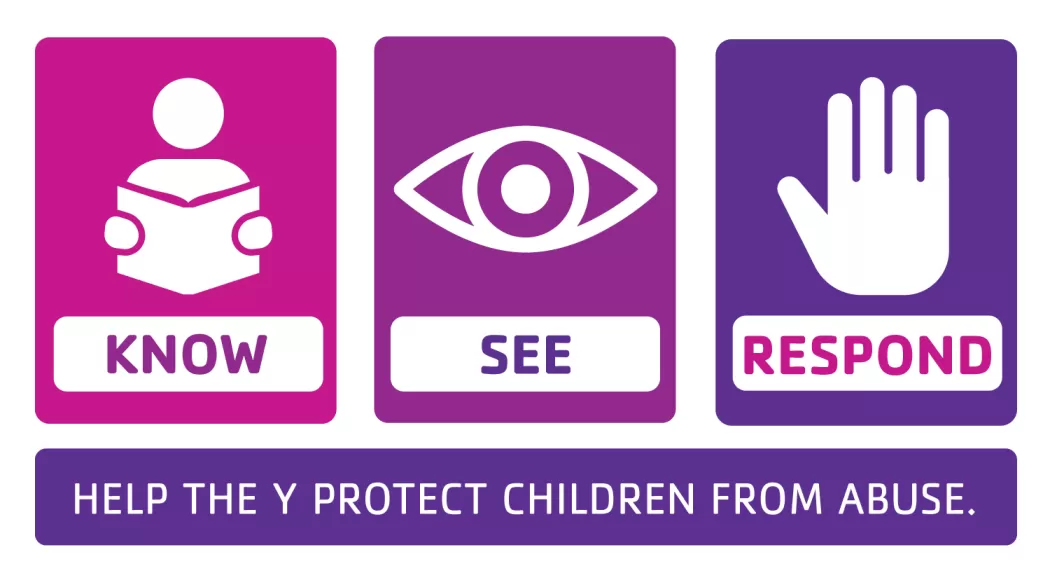 Know. See. Respond. Help the Y protect children from abuse.